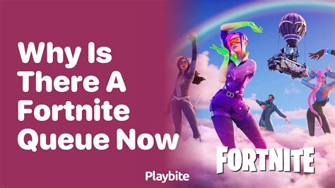 why is there a queue in fortnite|why is the fortnite queue so long.